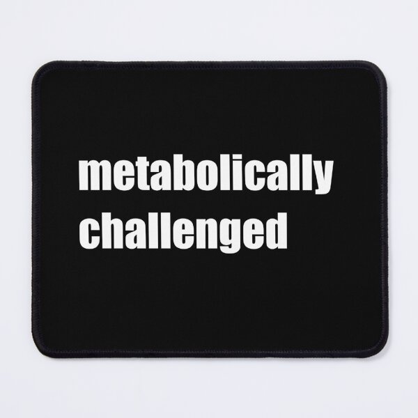 Item preview, metabolically challenged designed and sold by DMcK Designs.