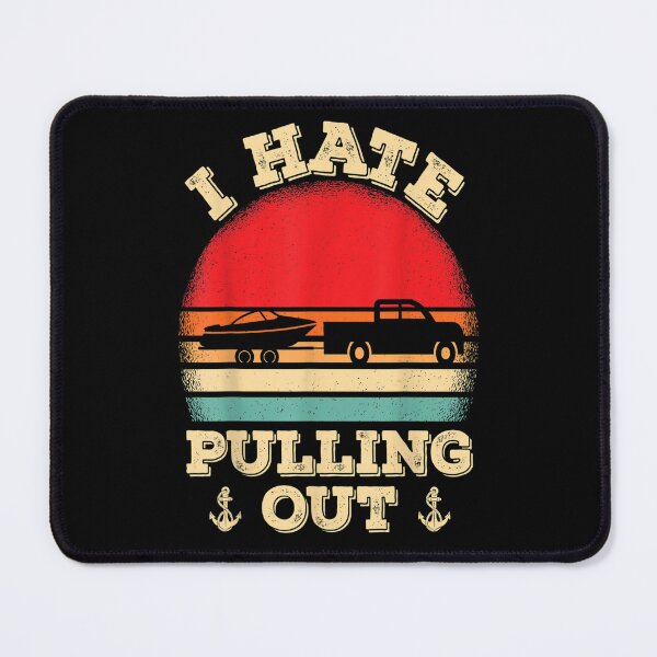 Item preview, I hate pulling out Retro boating boat captain designed and sold by loutfileo.
