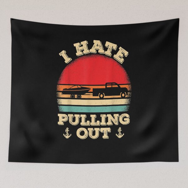 Item preview, I hate pulling out Retro boating boat captain designed and sold by loutfileo.