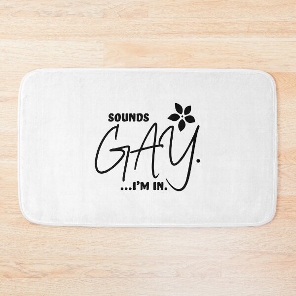 Item preview, Sounds Gay...I'm In  designed and sold by Embyr Rose.