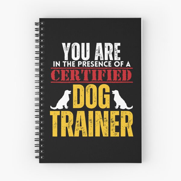 Item preview, You are in the Presence of a Certified Dog Trainer designed and sold by It's On Backwards.