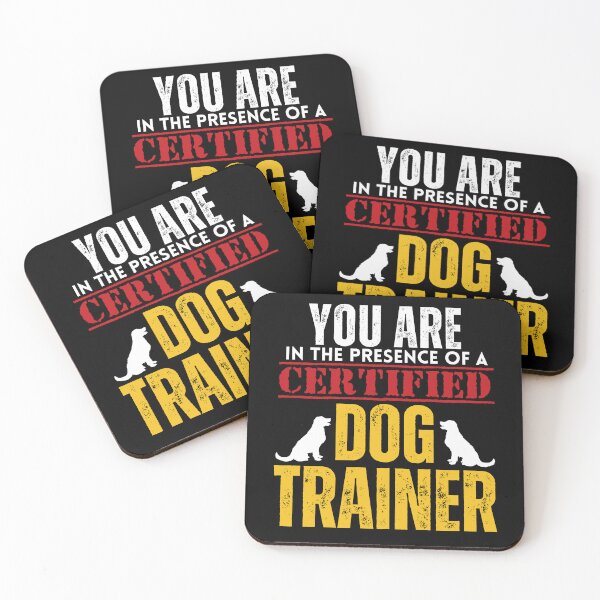Item preview, You are in the Presence of a Certified Dog Trainer designed and sold by It's On Backwards.