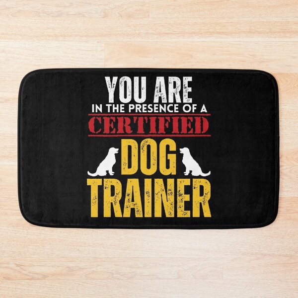 Item preview, You are in the Presence of a Certified Dog Trainer designed and sold by It's On Backwards.