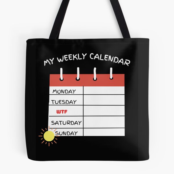 Item preview, My Weekly Calendar Says WTF after Monday and Tuesday designed and sold by HanaiPrint.