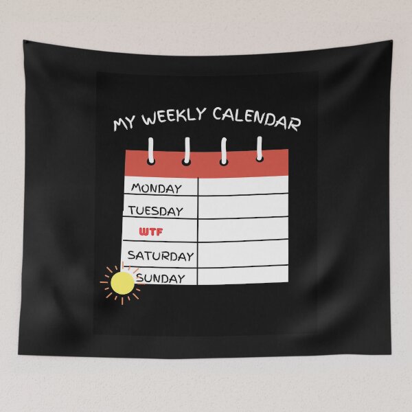 Item preview, My Weekly Calendar Says WTF after Monday and Tuesday designed and sold by HanaiPrint.