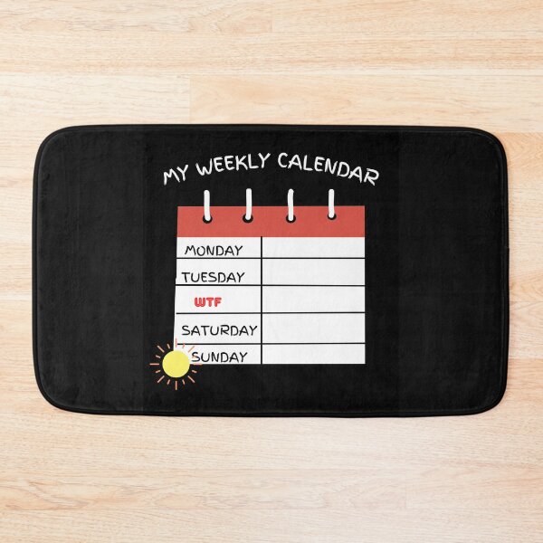 Item preview, My Weekly Calendar Says WTF after Monday and Tuesday designed and sold by HanaiPrint.
