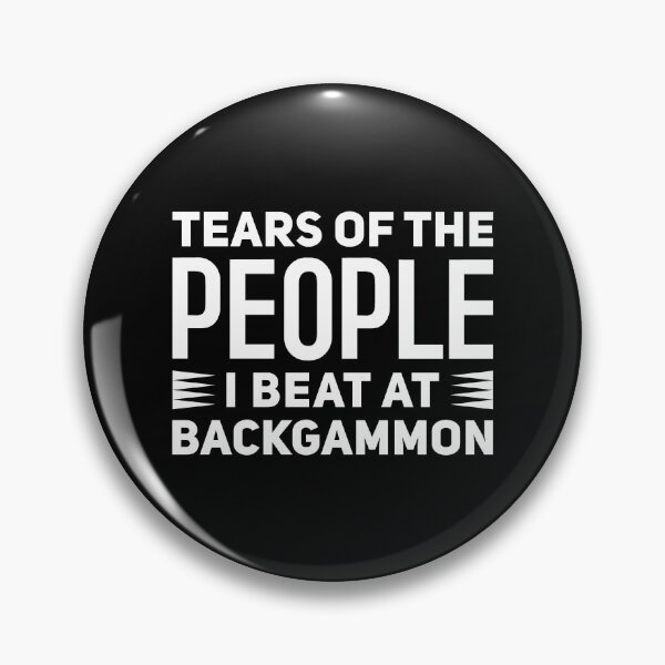 Item preview, Tears Of The People I Beat At Backgammon - Funny Backgammon  designed and sold by T-shirt For You.