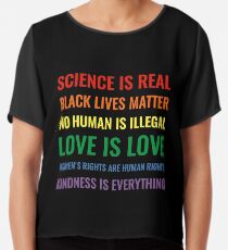 Blusa La ciencia es real! ¡Las vidas negras importan! ¡Ningún humano es ilegal! ¡El amor es el amor! ¡Los derechos de las mujeres son derechos humanos! La bondad es todo! Camisa