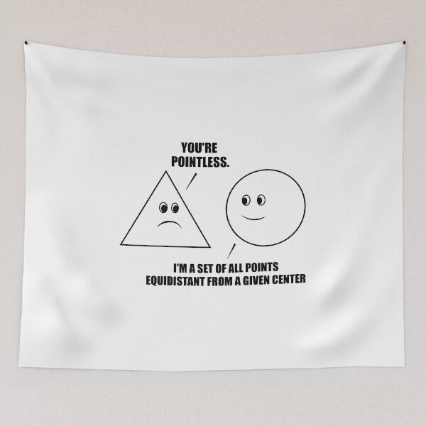 Item preview, You're Pointless Geek Math Meme ( I'm a Set of all Points Equidistant From a Given Center ) designed and sold by fomodesigns.