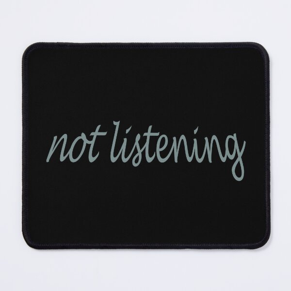 Item preview, Not Listening designed and sold by Rick Paller.