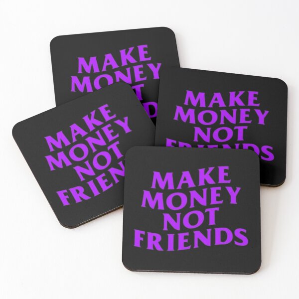 Item preview, Make Money Not Friends  designed and sold by Royales.