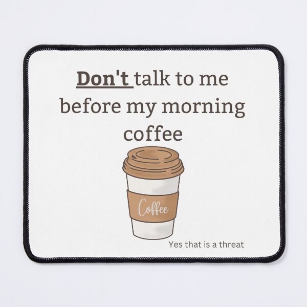 Item preview, Don't talk to me before my morning coffee designed and sold by jubble-designs1.