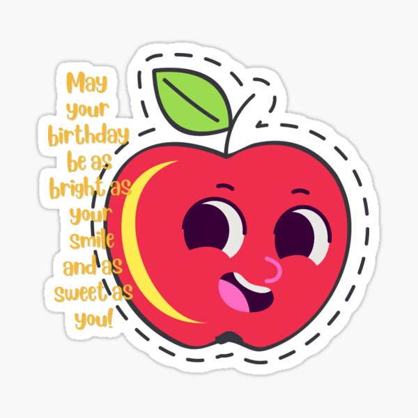 Bright and Cheerful Birthday Greetings - May your birthday be as bright as your smile and as sweet as you Sticker