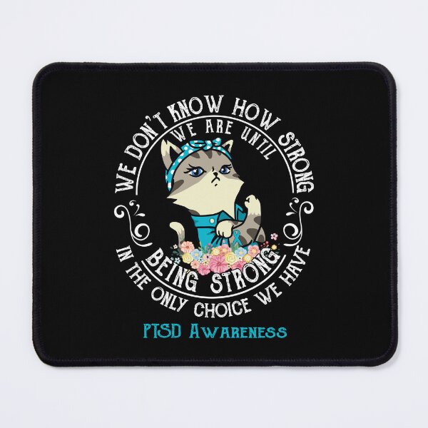 Item preview, PTSD Awareness - WE ARE UNTIL BEING STRONG IN THE ONLY CHOICE WE HAVE designed and sold by RekaJoJo.