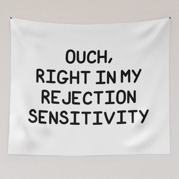 Item preview, Ouch, Right In My Rejection Sensitivity designed and sold by SarcasticWords.