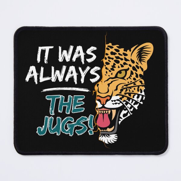 Item preview, It Was Always The Jags designed and sold by Art-Ona.