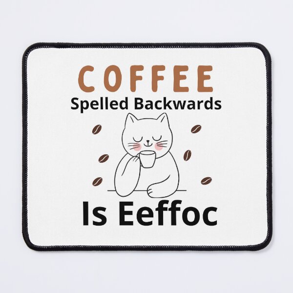 Item preview, Coffee Spelled Backwards Is Eeffoc designed and sold by SAABDERRAHIM.