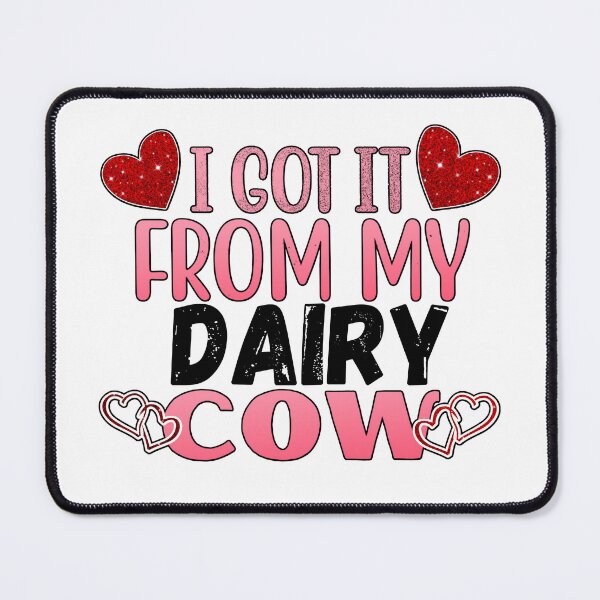 Item preview, White version of I got it from my Dairy cows Lovely Valentine hearts designed and sold by FarmsteadAcers.