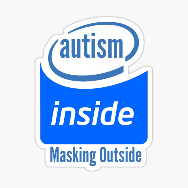 Item preview, Autism Inside, Masking Outside designed and sold by NorthernMagpie.