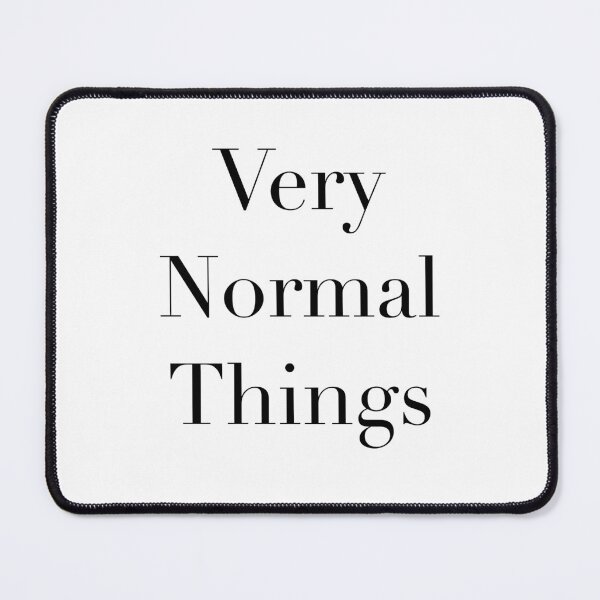 Item preview, Very Normal Things designed and sold by Very Normal Things.