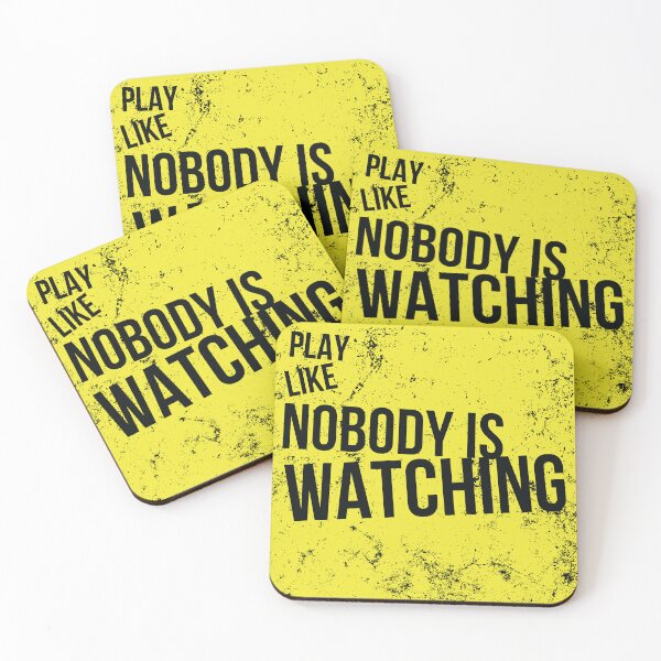 Item preview, Play like nobody is watching designed and sold by Trevor  Gibbs.