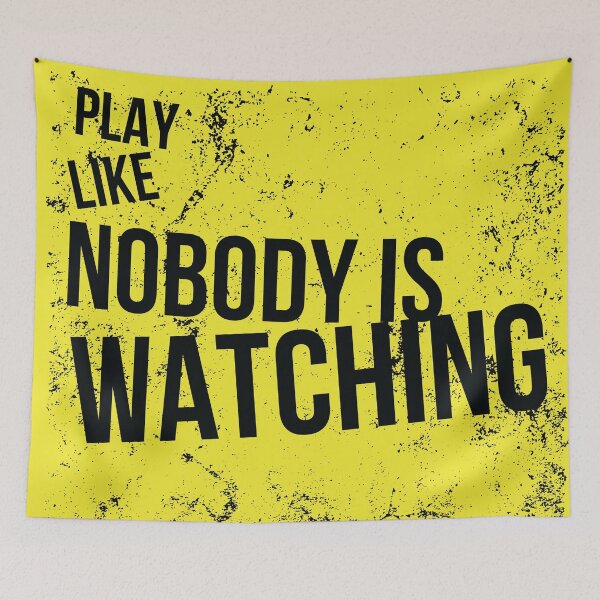 Item preview, Play like nobody is watching designed and sold by Trevor  Gibbs.
