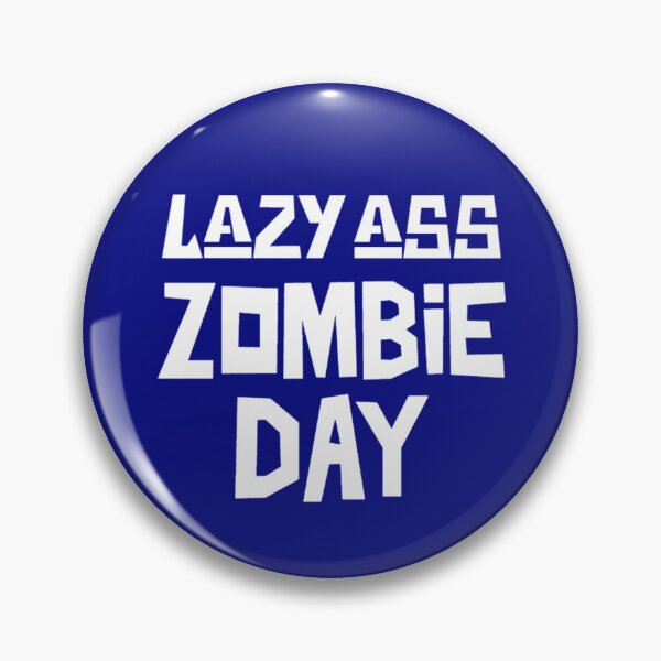Item preview, Lazy Ass Zombie Day  designed and sold by Monique Prince.