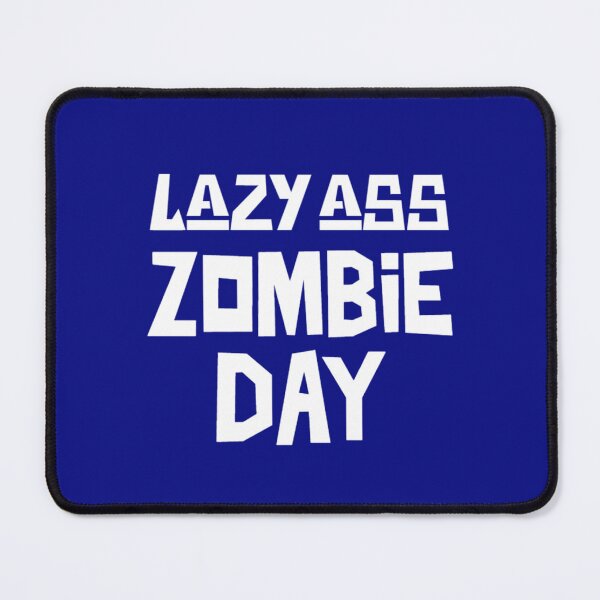 Item preview, Lazy Ass Zombie Day designed and sold by Monique Prince.