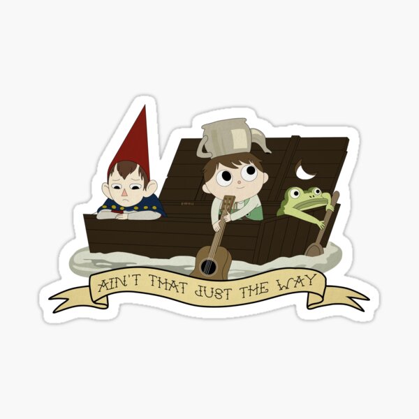Ain't That Just The Way? Sticker