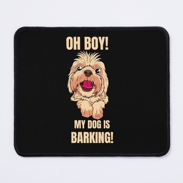 Item preview, Oh Boy My Dog Is Barking designed and sold by kubix81.