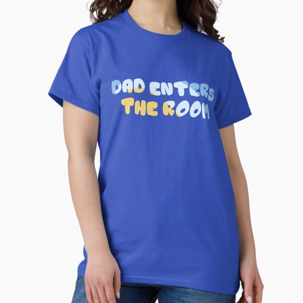Item preview, Blue Dad Enters The Room designed and sold by shirejedi.