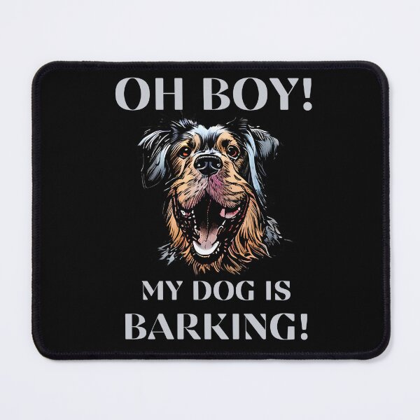 Item preview, Oh Boy My Dogs Is Barking Funny Dog designed and sold by kubix81.