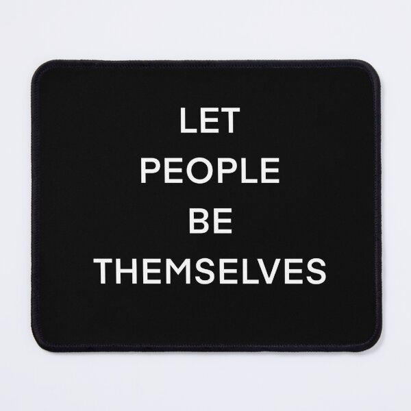 Item preview, Let people be themselves (white text - transparent background) designed and sold by CrimeDesigns.