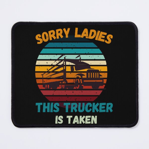 Item preview, Sorry Ladies This Trucker is Taken, Funny Trucker, Taken 2023, Trucker, Trucker Lover, Trucker Man, I love truckers, Retro Sunset designed and sold by CreativeBuys.