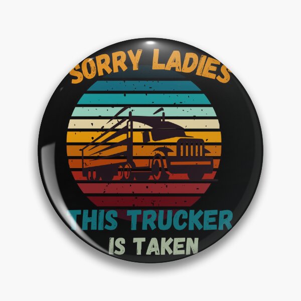 Item preview, Sorry Ladies This Trucker is Taken, Funny Trucker, Taken 2023, Trucker, Trucker Lover, Trucker Man, I love truckers, Retro Sunset  designed and sold by CreativeBuys.