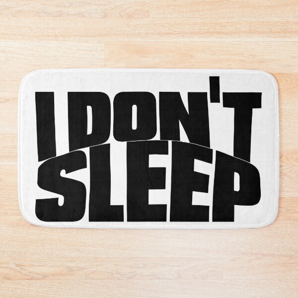 Item preview, I DO NOT SLEEP 1 designed and sold by BigCreation.