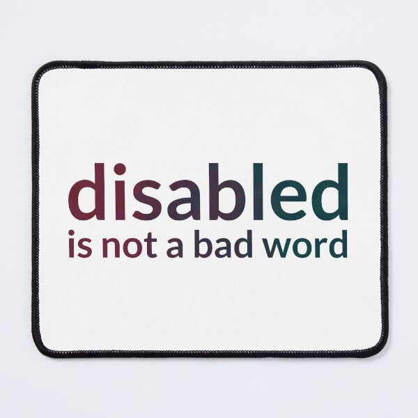 Item preview, Disabled Is Not a Bad Word designed and sold by Optimist Jenna: Neurodivergent Designs.