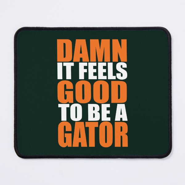 Item preview, Damn It Feels Good To Be A Gator designed and sold by ValentinaTyurin.