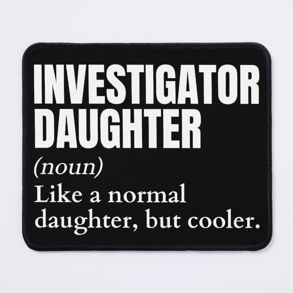 Item preview, Funny Investigator Daughter Definition designed and sold by EndlessFreedom.