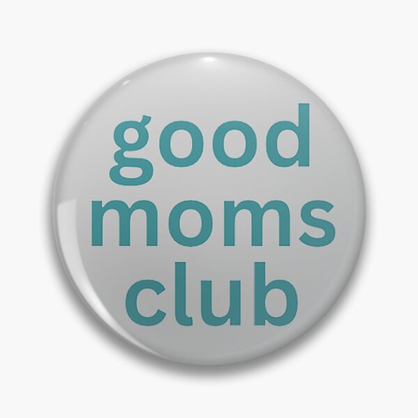 Item preview, Teal Good Moms Club designed and sold by Hannah Barcus.