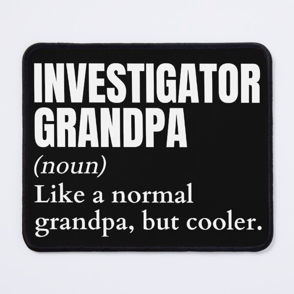 Item preview, Funny Investigator Grandpa Definition designed and sold by EndlessFreedom.