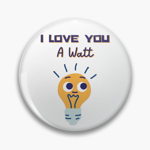 Item preview, I Love You A Watt Valentine's Day Pun designed and sold by Pun Intended.