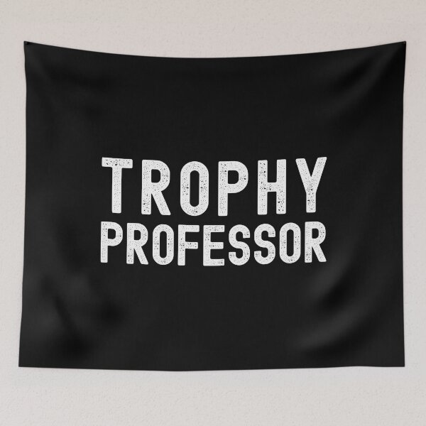 Item preview, Trophy Professor - Funny Professor, Professor Humor, Full Professor, Professor Gift, Associate Professor, Tenure Gift, Assistant Professor, Retired Professor, R21, R01 designed and sold by jadedscientist.