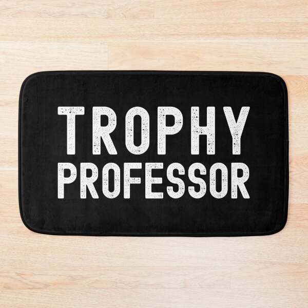 Item preview, Trophy Professor - Funny Professor, Professor Humor, Full Professor, Professor Gift, Associate Professor, Tenure Gift, Assistant Professor, Retired Professor, R21, R01 designed and sold by jadedscientist.