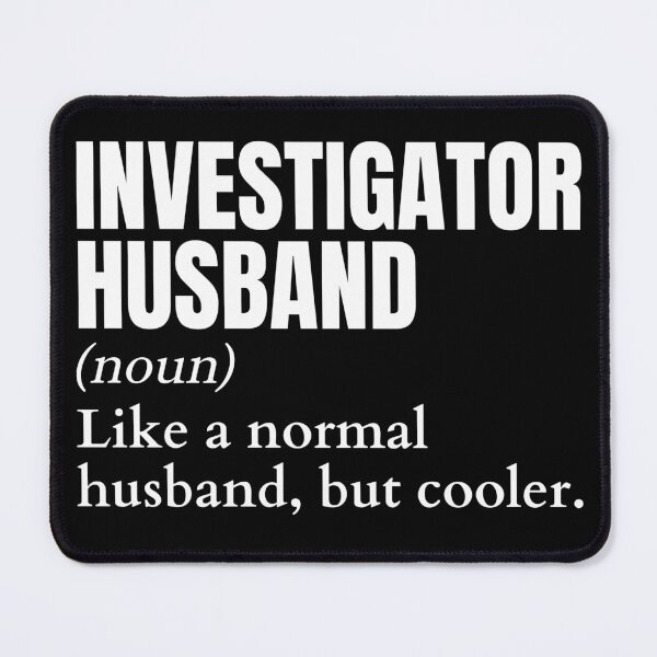 Item preview, Funny Investigator Husband Definition designed and sold by EndlessFreedom.