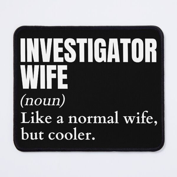 Item preview, Funny Investigator Wife Definition designed and sold by EndlessFreedom.
