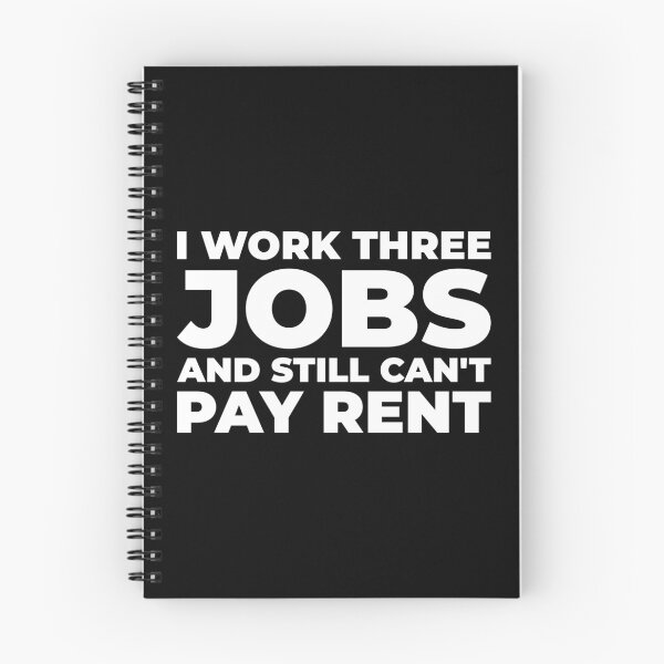 Item preview, I Work Three Jobs and Still Can't Pay Rent designed and sold by Mclickster.
