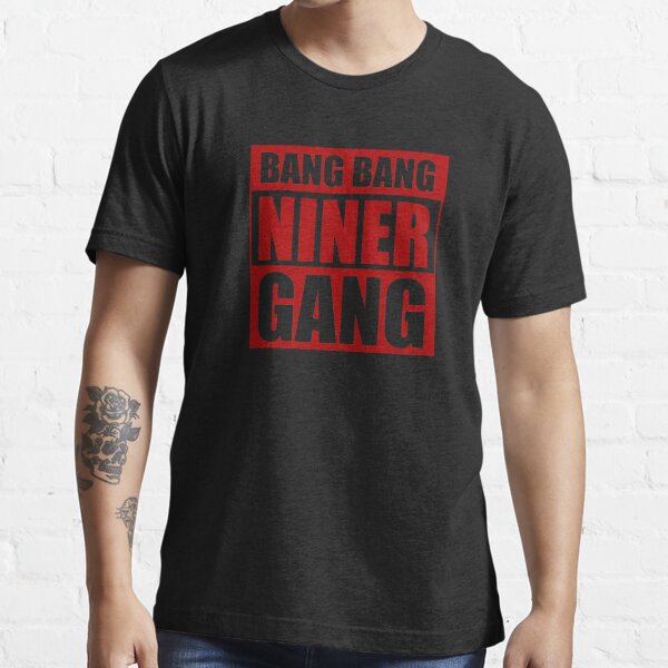 Bang Bang Niner Gang (White) - 49ers Essential T-Shirt for Sale