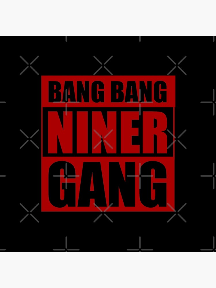 Bang Bang Niner Gang Football T-Shirt by Artistshot