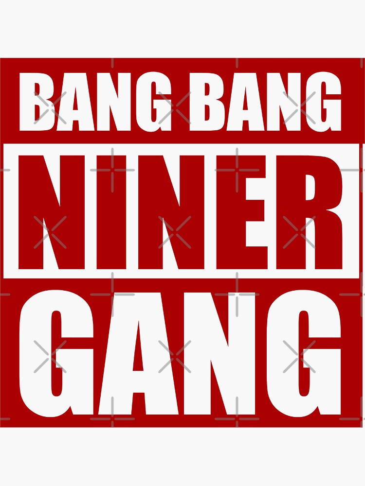 Bang Bang Niner Gang Football' Sticker